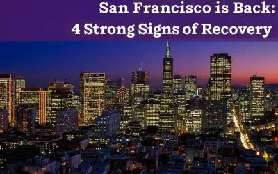 San Francisco is Back: 4 Strong Signs of Recovery