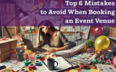 Top 6 Mistakes to Avoid When Booking an Event Venue