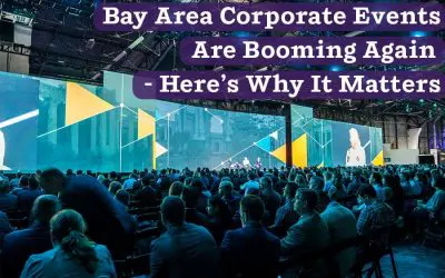 Bay Area Corporate Events Are Booming – Here’s Why It Matters