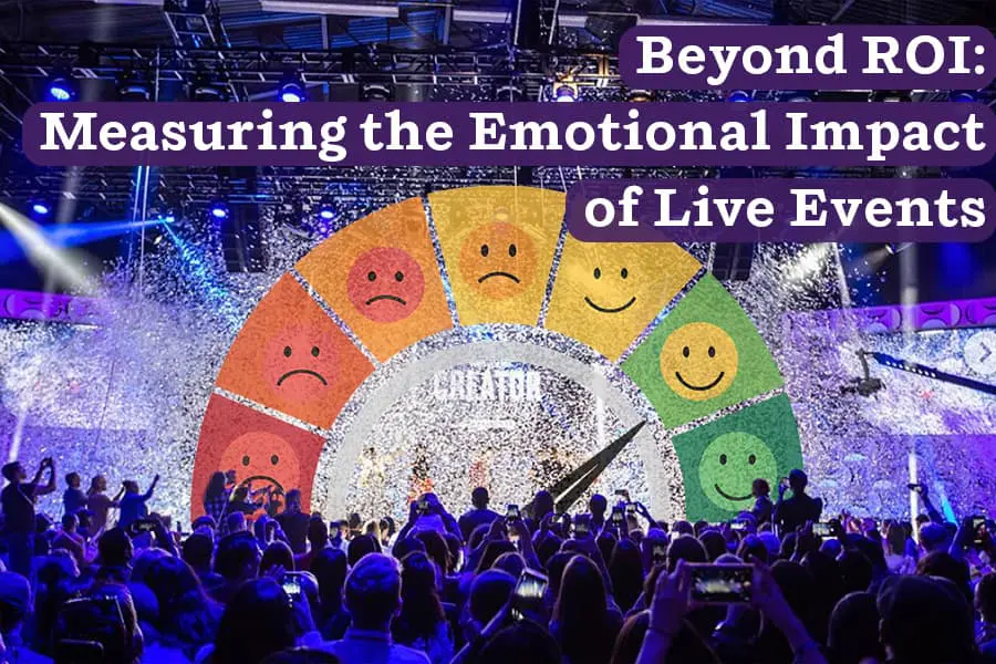 Beyond ROI: Measuring the Emotional Impact of Live Events