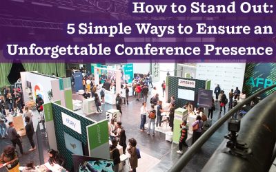 How to Stand Out: 5 Simple Ways to Make Your Conference Exhibition Unforgettable