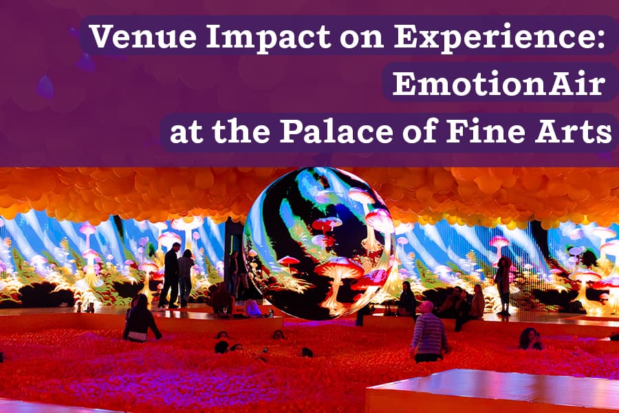 Venue Impact on Experience: EmotionAir at the Palace of Fine Arts