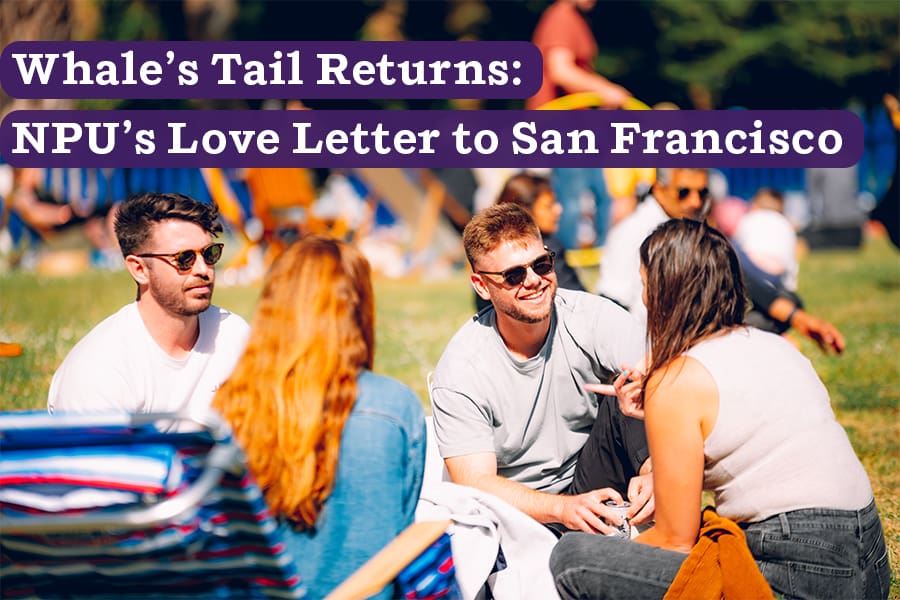 Whale’s Tail Returns: NPU’s Love Letter to San Francisco