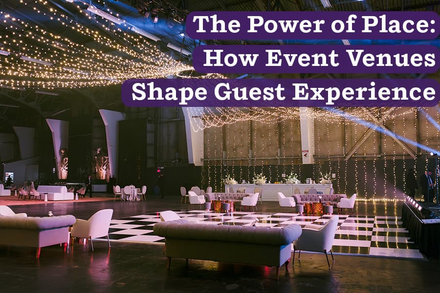 The Power of Place: How Event Venues Shape Guest Experience