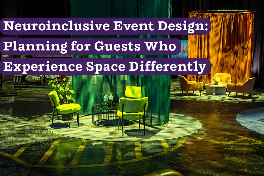 Neuroinclusive Event Design: Planning for Guests Who Experience Space Differently